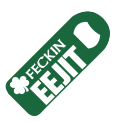 Feckin Eejit - Bottle Open Magnet